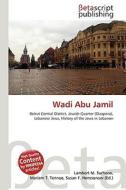 Wadi Abu Jamil di Lambert M. Surhone, Miriam T. Timpledon, Susan F. Marseken edito da Betascript Publishing