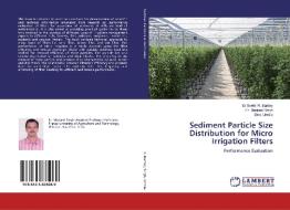 Sediment Particle Size Distribution for Micro Irrigation Filters di Er Snehil R. Bantey, Er. Manjeet Singh, Smt. Urmila edito da LAP Lambert Academic Publishing