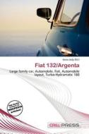 Fiat 132/argenta edito da Cred Press