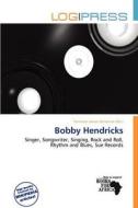 Bobby Hendricks edito da Log Press