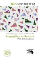 Azygophleps Atrifasciata edito da Alphascript Publishing