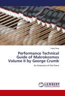 Performance Technical Guide of Makrokosmos Volume II by George Crumb di Liang Deng edito da LAP Lambert Academic Publishing