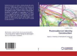 Postmodernist Identity Construction di Alina-Elena Ro¿ca edito da LAP Lambert Academic Publishing