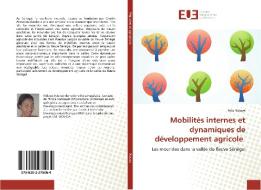 Mobilités internes et dynamiques de développement agricole di Asta Ndiaye edito da Éditions universitaires européennes
