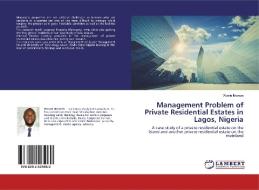 Management Problem of Private Residential Estates in Lagos, Nigeria di Wasiu Ibiwoye edito da LAP Lambert Academic Publishing