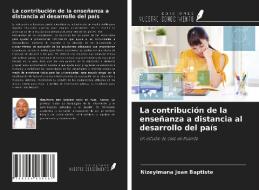 La contribución de la enseñanza a distancia al desarrollo del país di Nizeyimana Jean Baptiste edito da Ediciones Nuestro Conocimiento
