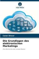 Die Grundlagen des elektronischen Marketings di Caner Dincer edito da Verlag Unser Wissen