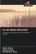 Le ali della diversità di Mosin Khatri, Nikunj Gajera, Rohitkumar Patel edito da Edizioni Sapienza