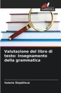 Valutazione del libro di testo: Insegnamento della grammatica di Valerie ¿Tejdí¿Ová edito da Edizioni Sapienza