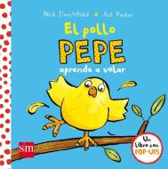 El pollo Pepe aprende a volar di Nick Denchfield, Núria Font I Ferré, Ant Parker edito da Fundación Santa María-Ediciones SM