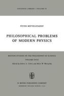 Philosophical Problems of Modern Physics di Peter Mittelstaedt edito da Springer Netherlands