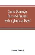 Santo Domingo di Samuel Hazard edito da Alpha Editions