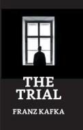The Trial di Franz Kafka edito da True Sign Publishing House