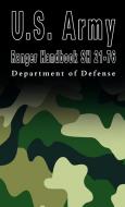 U.S. Army Ranger Handbook Sh 21-76 di Of Defense Department Of Defense, Department Of Defense edito da www.bnpublishing.com