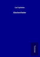 Glockenlieder di Carl Spitteler edito da TP Verone Publishing