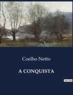 A CONQUISTA di Coelho Netto edito da Culturea