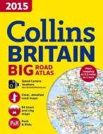 2015 Collins Big Road Atlas Britain di Collins Maps edito da Harpercollins Publishers