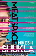 Meatspace di Nikesh Shukla edito da HarperCollins Publishers