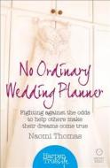 No Ordinary Wedding Planner di Naomi Thomas edito da HarperCollins Publishers