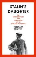 Stalin\'s Daughter di Rosemary Sullivan edito da Harpercollins Publishers