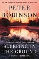 Sleeping in the Ground di Peter Robinson edito da WILLIAM MORROW