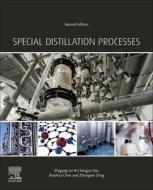 Special Distillation Processes di Zhigang Lei, Chengna Dai, Biaohua Chen, Zhongwei Ding edito da Elsevier Science Publishing Co Inc
