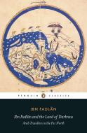Ibn Fadlan and the Land of Darkness di Ibn Fadlan edito da Penguin Books Ltd