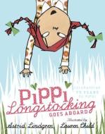 Pippi Longstocking Goes Aboard. Gift Edition di Astrid Lindgren, Lauren Child edito da Oxford Children?s Books