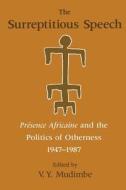 The Surreptitious Speech (Paper) di V. Y. Mudimbe edito da University of Chicago Press