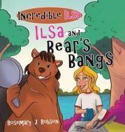 Ilsa and Bear's Bangs di Rosemary J Robson edito da Tellwell Talent