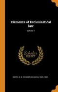 Elements Of Ecclesiastical Law; Volume 1 edito da Franklin Classics