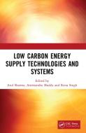 Low Carbon Energy Supply Technologies And Systems edito da Taylor & Francis Ltd