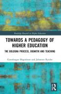 Towards A Pedagogy Of Higher Education di Gunnlaugur Magnusson, Johannes Rytzler edito da Taylor & Francis Ltd