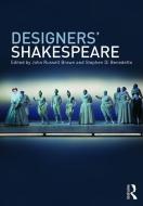 Designers' Shakespeare di John Russell Brown edito da Taylor & Francis Ltd