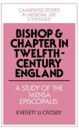Bishop and Chapter in Twelfth-Century England di Everett U. Crosby edito da Cambridge University Press