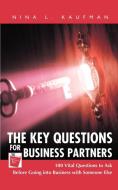 The Key Questions for Business Partners di Esq. Nina L Kaufman edito da iUniverse