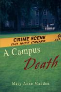 A Campus Death di Mary Anne Madden edito da iUniverse