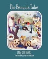 The Banyula Tales di Linda Ruth Brooks edito da Linda Ruth Brooks