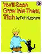 You'll Soon Grow Into Them, Titch di Pat Hutchins edito da HARPERCOLLINS