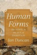 Human Forms di Ian Duncan edito da Princeton University Press