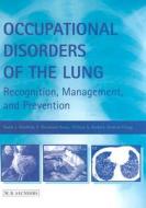 Occupational Disorders Of The Lung di David Hendrick, William Beckett, P.Sherwood Burge, Andrew Churg edito da Elsevier Health Sciences