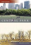Central Park di Edward J. Levine edito da ARCADIA PUB (SC)
