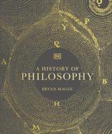 A History of Philosophy di Dk edito da DK PUB