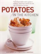 Potatoes in the Kitchen di Alex Barker edito da Anness Publishing