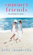 Summer Friends di Holly Chamberlin edito da Kensington Publishing