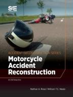 Motorcycle Accident Reconstruction di Nathan A. Rose, William T. C. Neale edito da LIGHTNING SOURCE INC