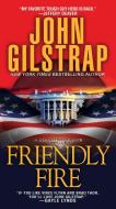 Friendly Fire di John Gilstrap edito da Kensington Publishing