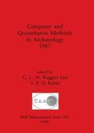 Computer And Quantitative Methods In Archaeology edito da BAR Publishing