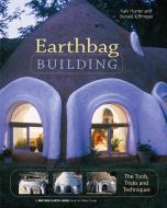 Earthbag Building di Kaki Hunter, Donald Kiffmeyer edito da New Society Publishers