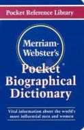Merriam-webster\'s Pocket Biographical Dictionary di Merriam-Webster edito da Merriam Webster,u.s.